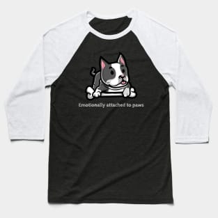 Emotionally attached to paws (staffie) Baseball T-Shirt